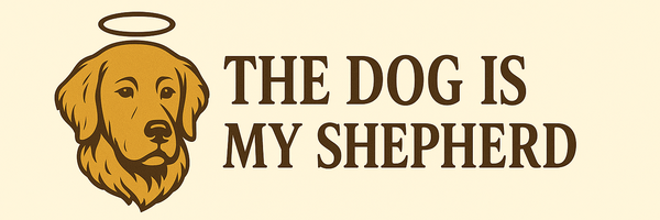 The Dog Is My Shepherd